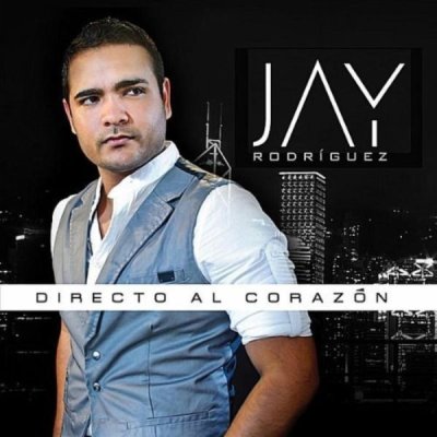 Jay Rodriguez - Directo Al Corazon [2012]